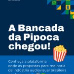 AUDIOVISUAL: Entidades criam 'Bancada da Pipoca' para divulgar candidaturas comprometidas com o setor.