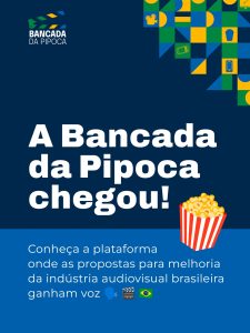 AUDIOVISUAL: Entidades criam 'Bancada da Pipoca' para divulgar candidaturas comprometidas com o setor.